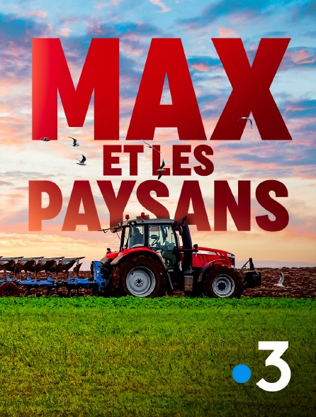 France 3 - Max et les paysans