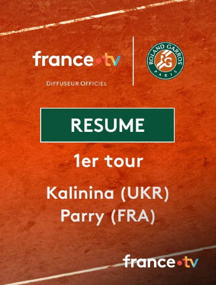 france.tv - Roland-Garros - 1er tour : le résumé de Anhelina Kalinina vs Diane Parry
