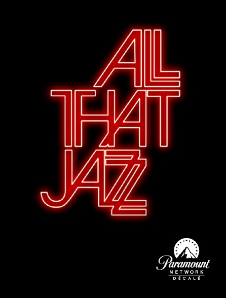 Paramount Network Décalé - All That Jazz : que le spectacle commence