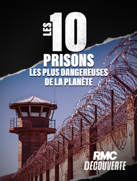 RMC Découverte - Les 10 prisons les plus dangereuses de la planète