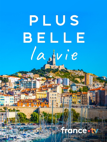 France.tv - Plus belle la vie
