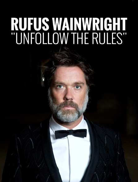 Rufus Wainwright : "Unfollow the Rules"