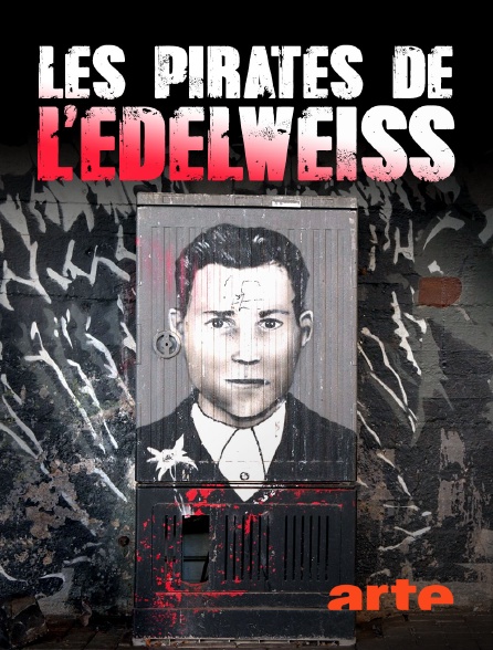 Arte - Les pirates de lʼEdelweiss : Une jeunesse contre Hitler