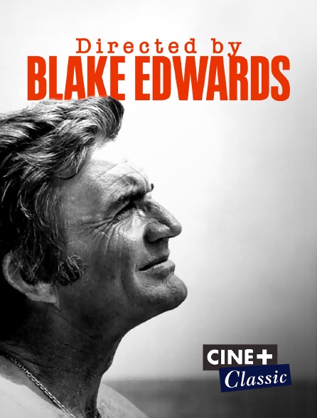 Ciné+ Classic - Directed By Blake Edwards