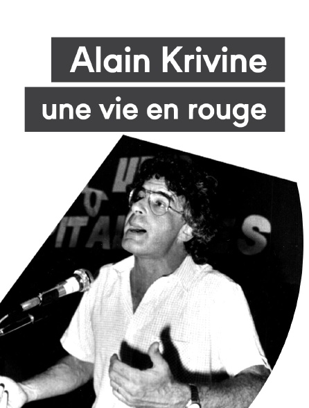Alain Krivine : une vie en rouge