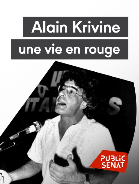 Public Sénat - Alain Krivine : une vie en rouge