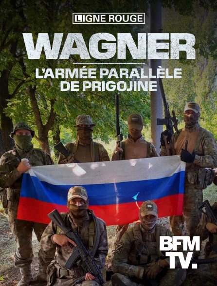 BFMTV - Wagner, l’armée parallèle de Prigojine
