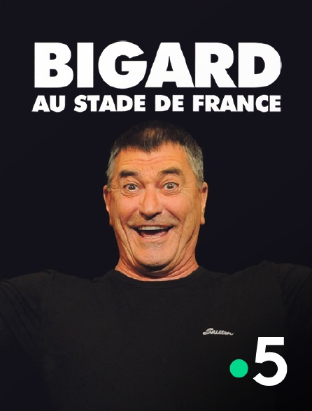 France 5 - Bigard au Stade de France