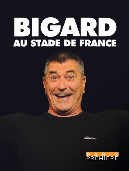 Paris Première - Bigard au Stade de France