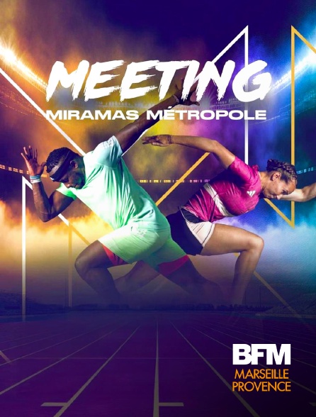 BFM Marseille Provence - Athlétisme : Meeting Elite de Miramas