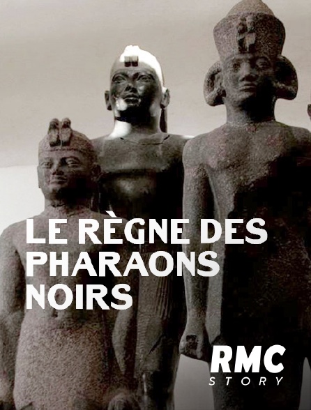 RMC Story - Le règne des pharaons noirs