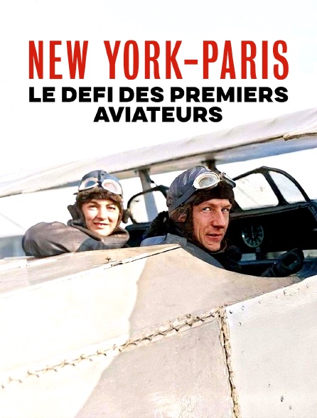 New York-Paris sans escale : Le défi des premiers aviateurs