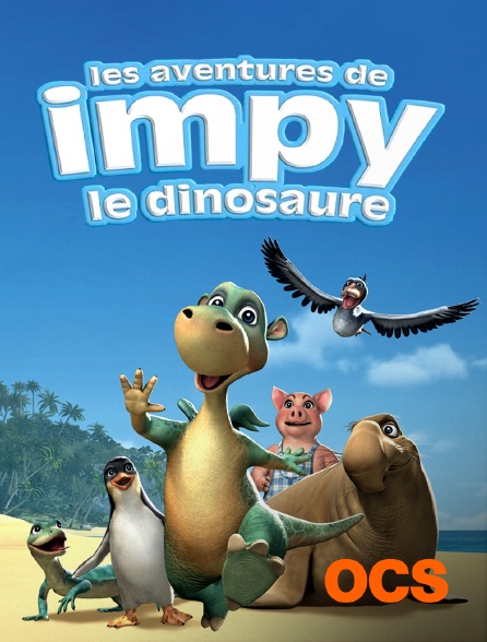 OCS - Les aventures d'Impy le dinosaure