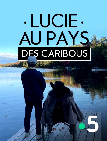 France 5 - Lucie au pays des caribous