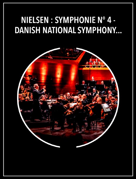 Nielsen : Symphonie n° 4 - Danish National Symphony Orchestra, Fabio Luisi