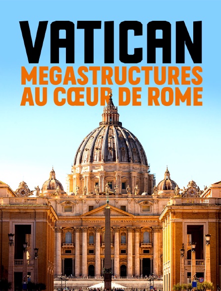 VATICAN:MEGASTRUCTURES A ROME