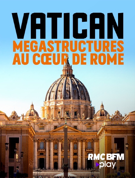 RMC BFM Play - Vatican : mégastructures au coeur de Rome