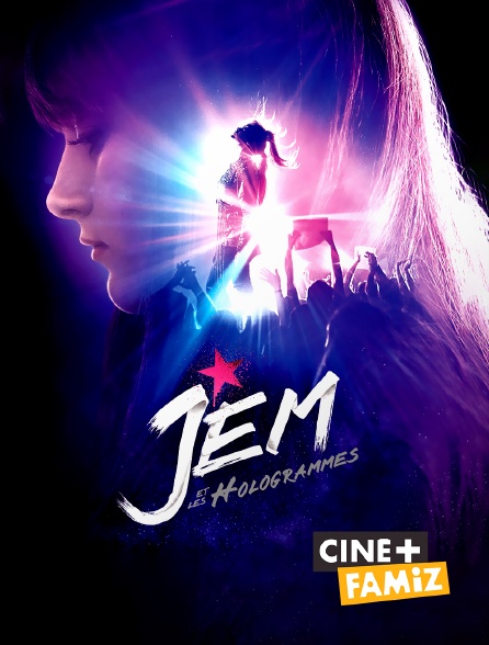 Ciné+ Famiz - Jem et les Hologrammes
