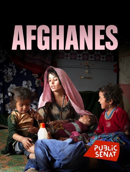 Public Sénat - Afghanes