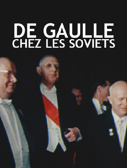 De Gaulle chez les Soviets
