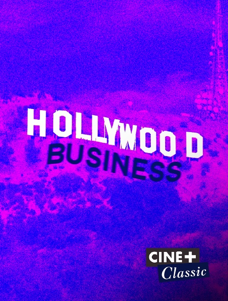Ciné+ Classic - Hollywood Business