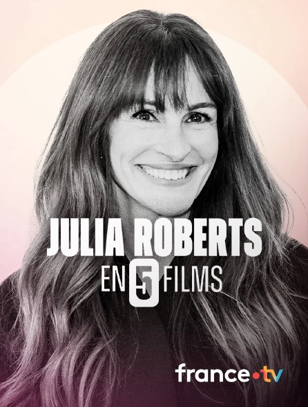 Culturebox - Julia Roberts en cinq films