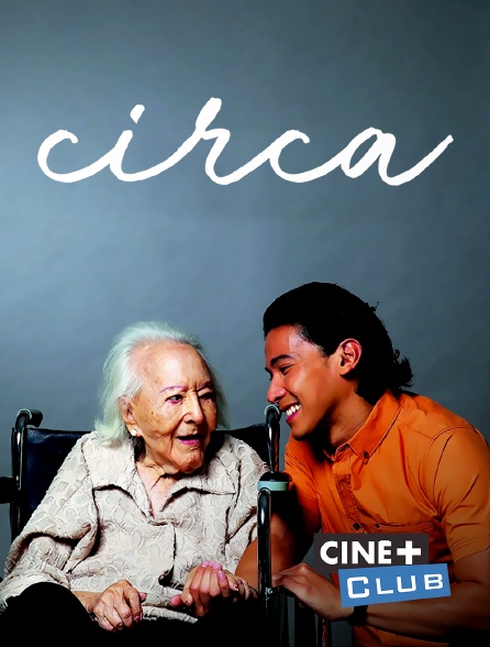 Ciné+ Club - Circa