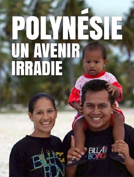 Polynésie, un avenir irradié
