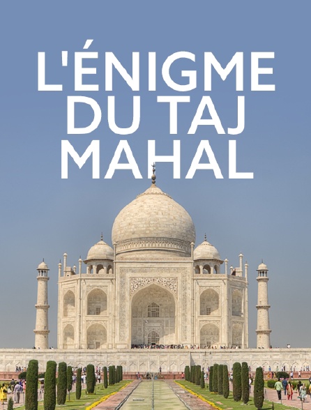 L'énigme du Taj Mahal