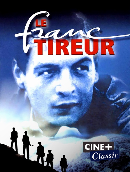Le Franc Tireur Streaming Le franc-tireur en Streaming & Replay sur Ciné+ Classic - Molotov.tv