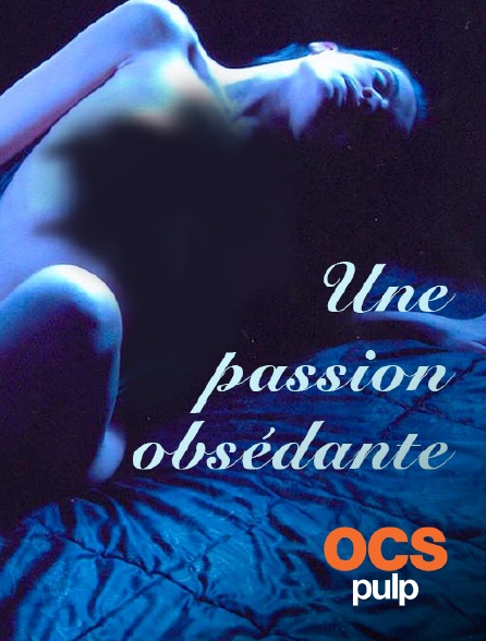 OCS Pulp - Une passion obsédante