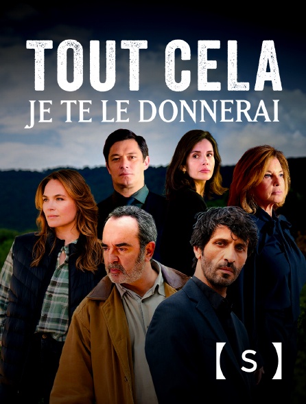 France TV Séries - Tout cela je te le donnerai