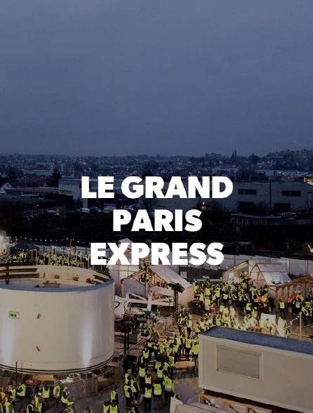 Le Grand Paris Express