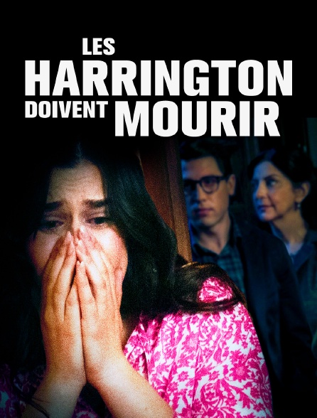 Les Harrington doivent mourir