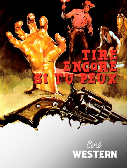 Ciné Western - Tire encore si tu peux