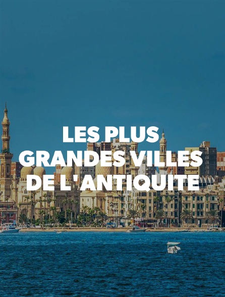 Au Mégapolis, les plus grandes villes de l'Antiquité