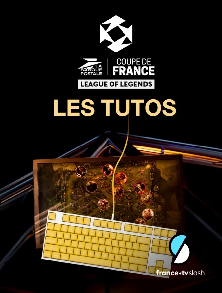 Slash - Coupe de France League of Legends - Les tutos