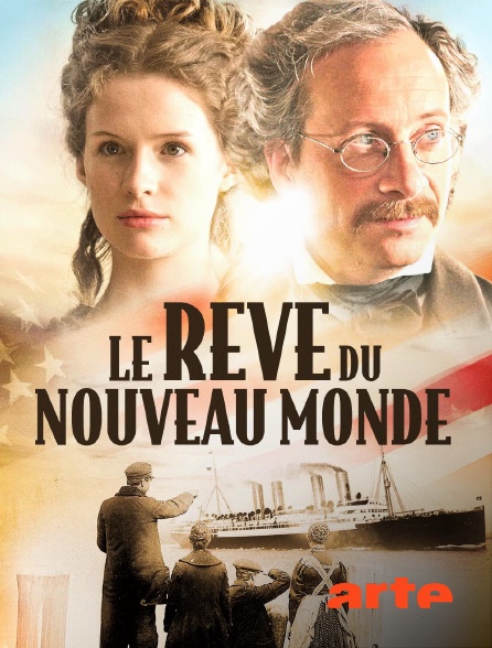 Arte - Le rêve du Nouveau Monde
