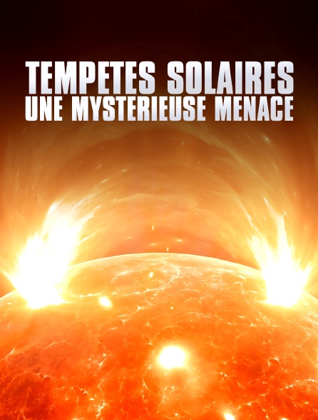 Tempêtes solaires : une mystérieuse menace