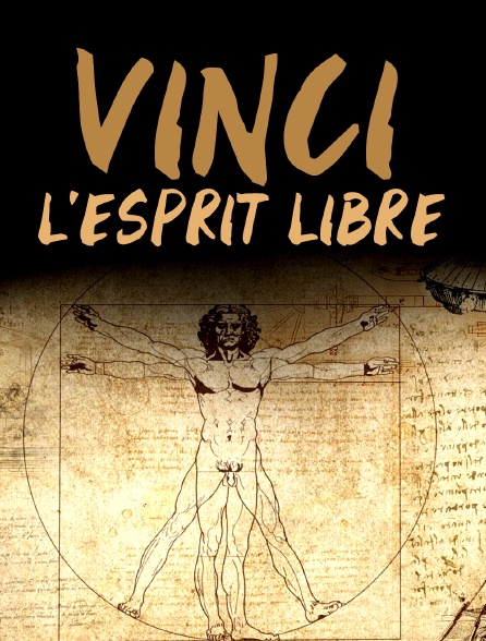 Vinci, l'esprit libre