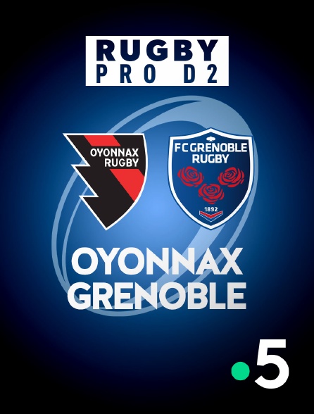 France 5 - Rugby - Finale de Pro D2 : Oyonnax / Grenoble