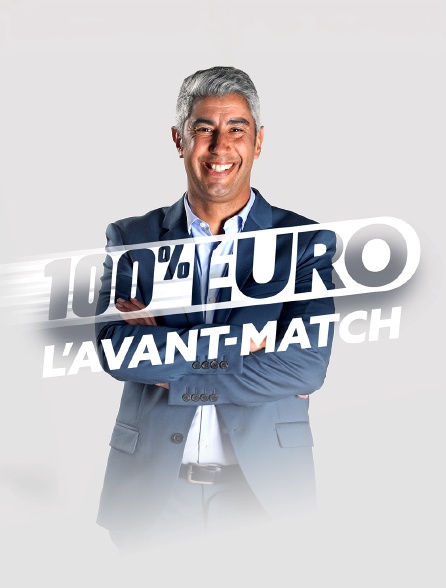 100% Euro : l'avant-match
