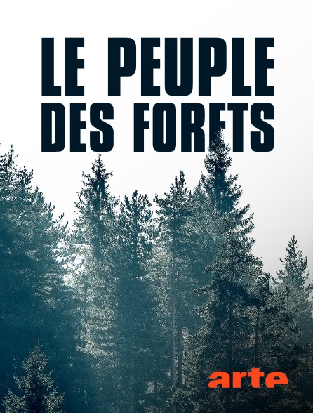 Arte - Le peuple des forêts