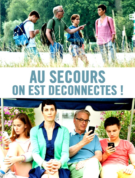 Au secours, on est déconnectés !