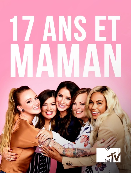 17 ans et maman en Streaming & Replay sur MTV - Molotov.tv