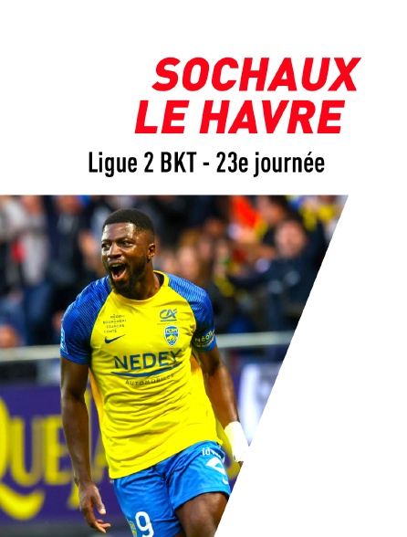 Football - Ligue 2 BKT - 23e journée : Sochaux / Le Havre