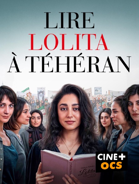 CINÉ Cinéma - Lire Lolita à Téhéran en replay