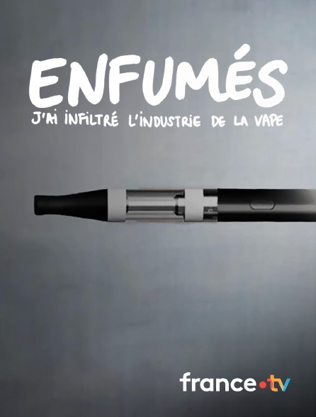 Slash - Enfumés, j'ai infiltré l'industrie de la vape en replay