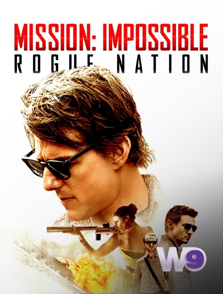 W9 - Mission impossible : Rogue Nation