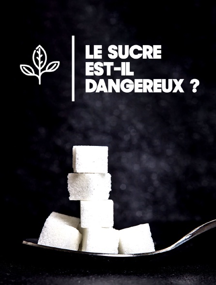 Le sucre est-il dangereux ?